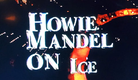 HOWIE MANDEL ON ICE (HBO 1997) RARE!!! Howie Mandel