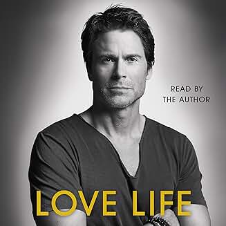 ROB LOWE – LOVE LIFE (2014 Unabridged Audiobook) Rob Lowe