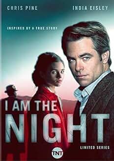 I AM THE NIGHT (TNT 2019) Chris Pine, India Eisley, Jefferson Mays, Leland Orser, Dylan Smith, Connie Nielsen, Golden Brooks, Shoniqua Shandai