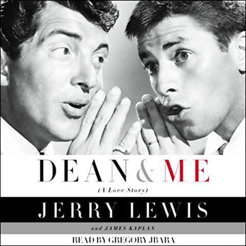 JERRY LEWIS – DEAN AND ME: A LOVE STORY (2005 Unabridged Audiobook) Jerry Lewis, James Kaplan, Stephen Hoye