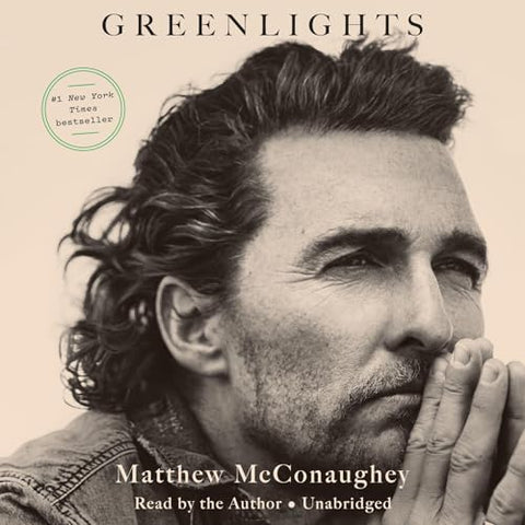 MATTHEW MCCONAUGHEY – GREENLIGHTS (2020 Unabridged Audiobook) Matthew McConaughey