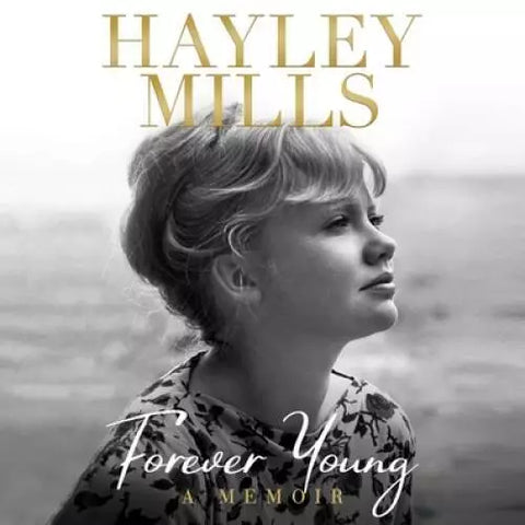 HAYLEY MILLS: FOREVER YOUNG - A MEMOiR (2021 Unabridged Audiobook) Hayley Mills