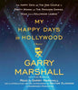 GARRY MARSHALL: MY HAPPY DAYS IN HOLLYWOOD: A MEMOIR (2012 Unabridged Audiobook) Garry Marshall, Lori Marshall