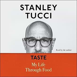 STANLEY TUCCI – TASTE: MY LIFE THROUGH FOOD (2021 Unabridged Audiobook) Stanley Tucci